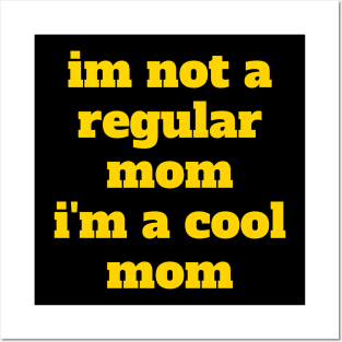 im not a regular mom Posters and Art